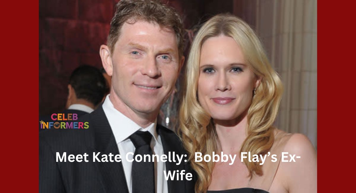 Meet Kate Connelly: Everything About Bobby Flay’s Ex-Wife