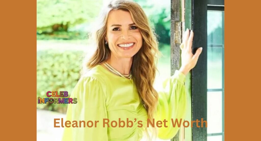 Eleanor Robb’s Net Worth