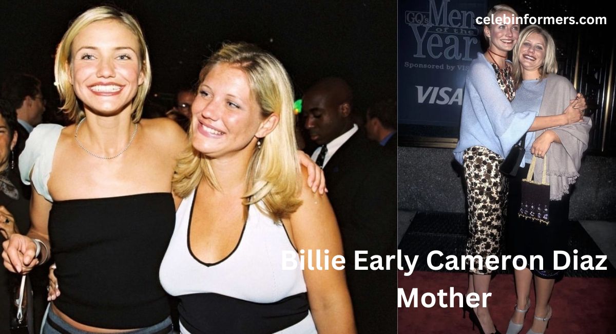 Who is Billie Early?: All You Need To Know About Cameron Diaz’s Mother