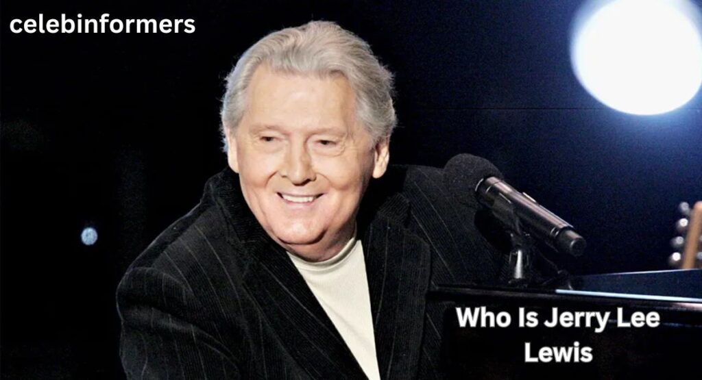 Who Is Jerry Lee Lewis?